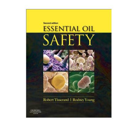 Essential Oil Safety by Robert Tisserand